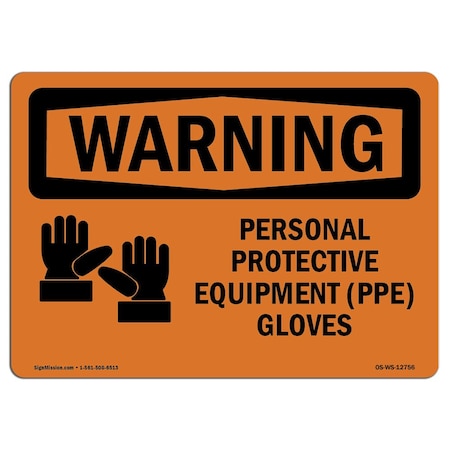 Signmission OSHA WARNING Sign, Personal Protective Equipment Gloves, 24in X 18in Decal, 24" W, 18" H, Landscape OS-WS-D-1824-L-12756